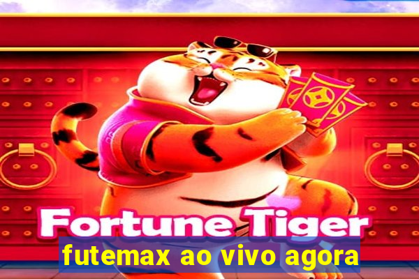 futemax ao vivo agora